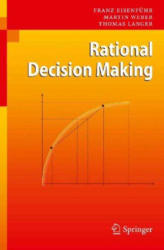 

Rational Decision Making by Franz EisenfuhrMartin WeberThomas Langer-Paperback