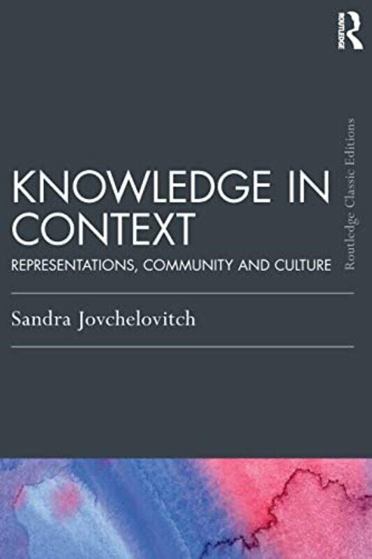 

Knowledge in Context by Sandra Jovchelovitch-Paperback