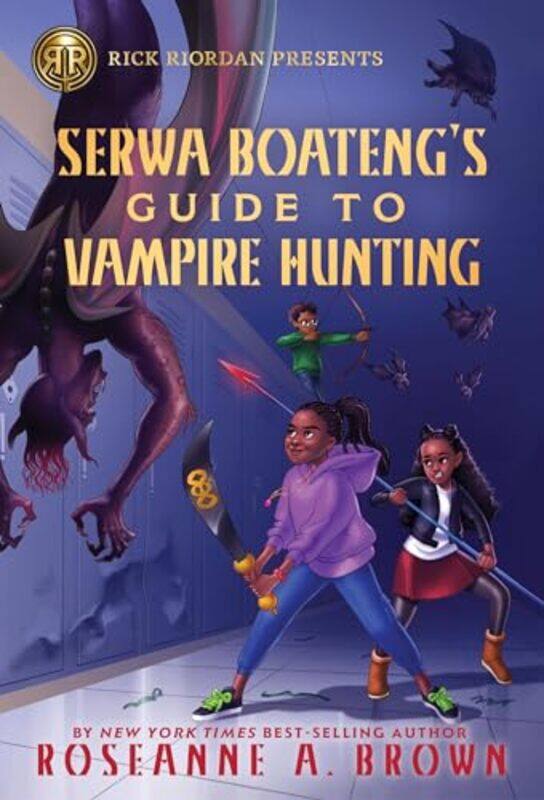 

Rick Riordan Presents Serwa Boatengs Guide to Vampire Hunting by Roseanne A Brown-Paperback