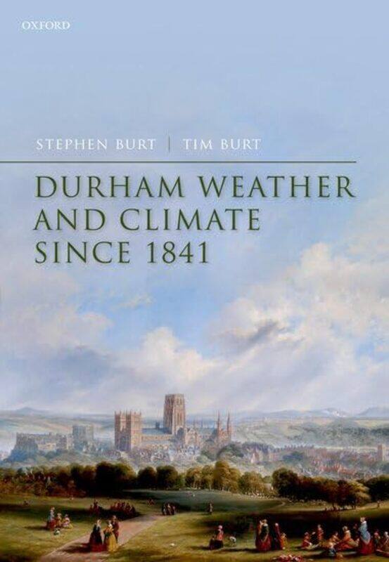 

Durham Weather and Climate since 1841 by Julie HaighRobert BowieJanet Dyson-Hardcover