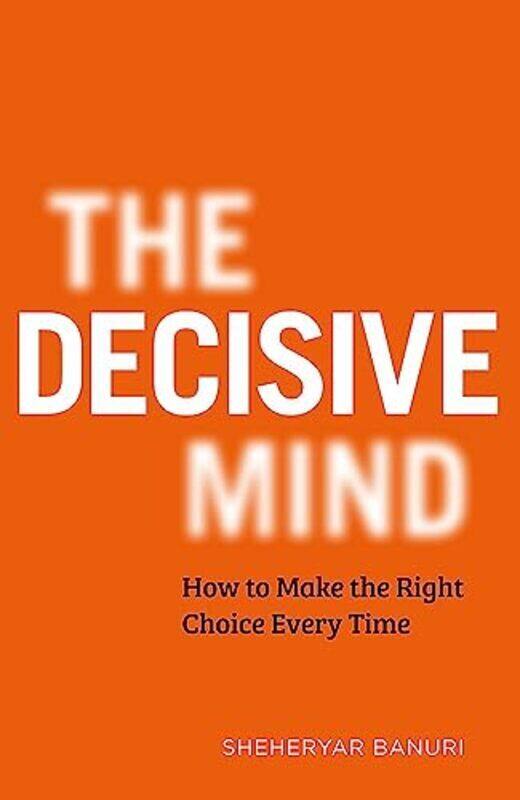 

Decisive Mind , Paperback by Dr Sheheryar Banuri