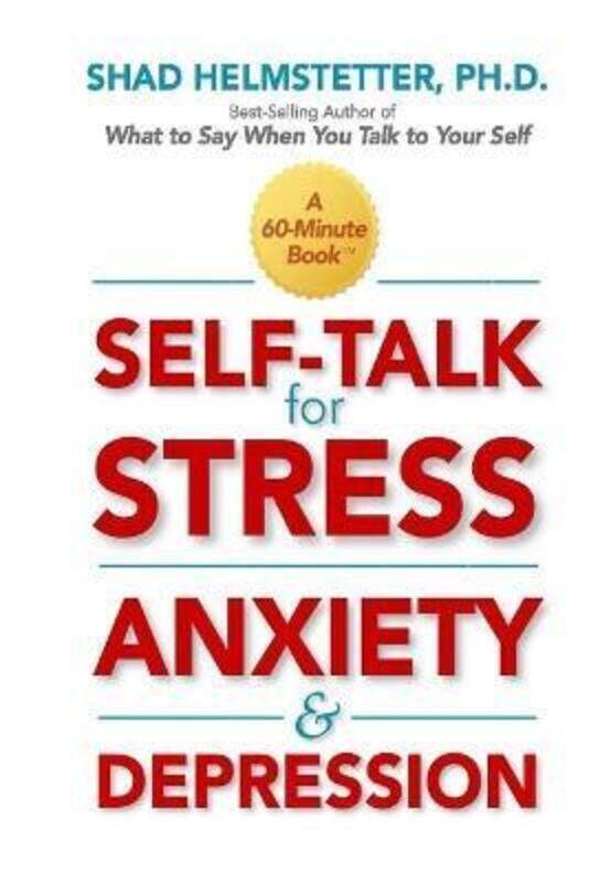 

Self-Talk for Stress, Anxiety and Depression.paperback,By :Helmstetter, Shad