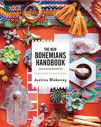 New Bohemians Handbook: Come Home to Good Vibes , Hardcover by Blakeney, Justina