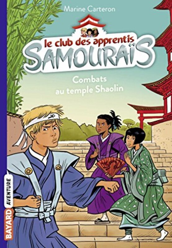 

Le club des apprentis samoura s, Tome 02: Combats au temple Shaolin,Paperback by Marine CARTERON et Philippe Masson