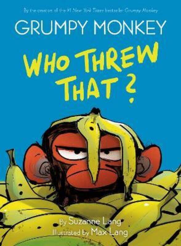 

Grumpy Monkey Who Threw That,Hardcover, By:Suzanne Lang