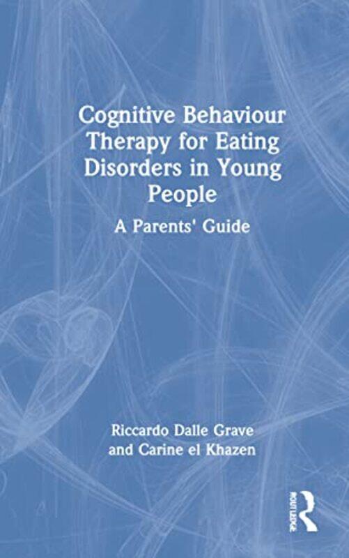 

Cognitive Behaviour Therapy for Eating Disorders in Young People by Liana University of Suffolk UK Psarologaki-Hardcover