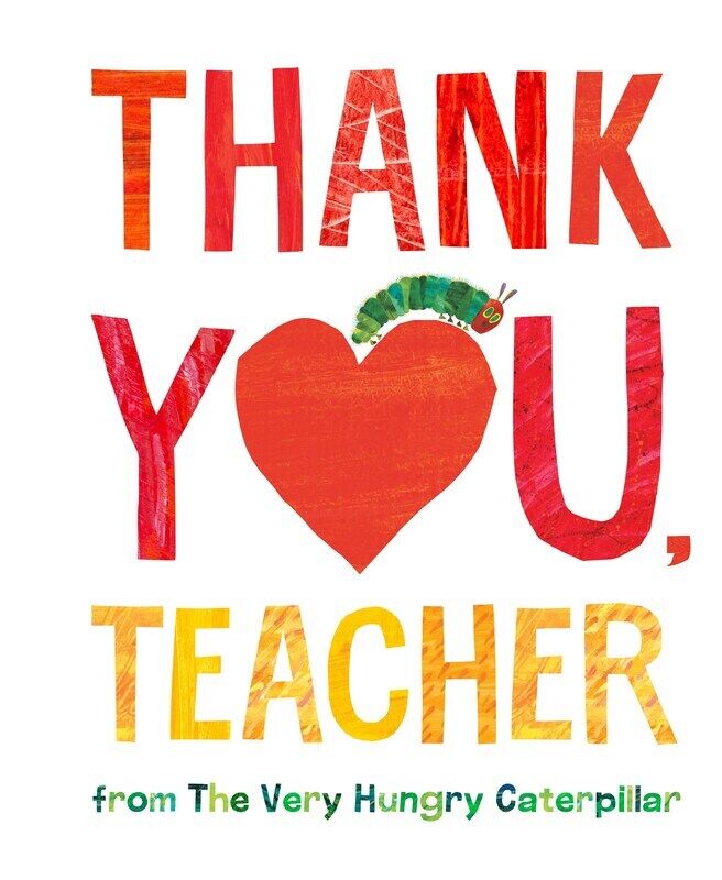 

Thank You, Teacher from The Very Hungry Caterpillar, Hardcover Book, By: Eric Carle