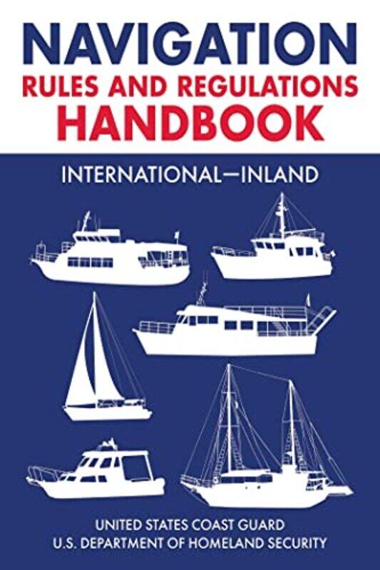 

Navigation Rules and Regulations Handbook InternationalInland by Eleanor Lawrence-Paperback