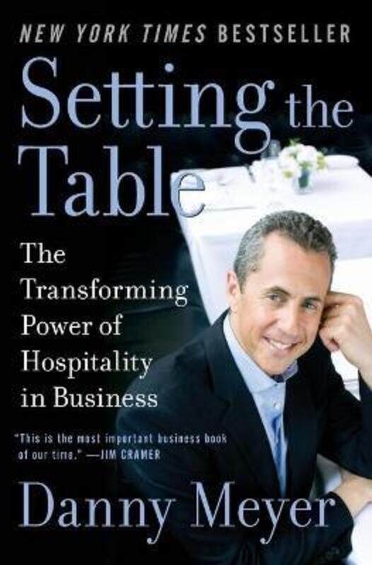 

Setting the Table: The Transforming Power of Hospitality in Business.paperback,By :Danny Meyer