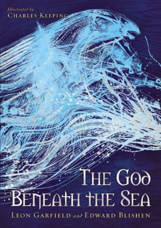 

God Beneath The Sea by Leon GarfieldEdward BlishenCharles Keeping-Paperback