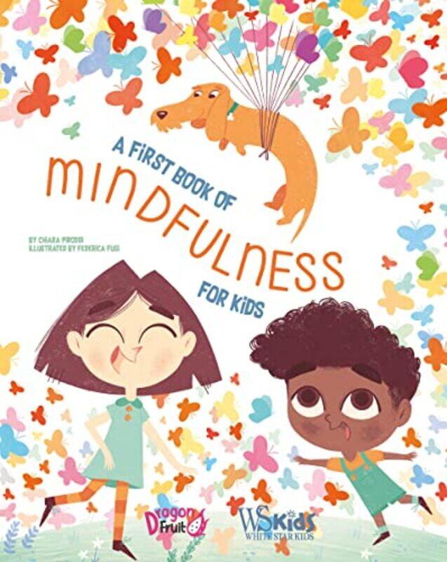 

A First Book of Mindfulness by Chiara PiroddiFederica Fusi-Hardcover