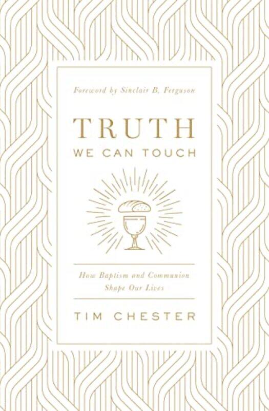 

Truth We Can Touch by Tim Chester-Paperback