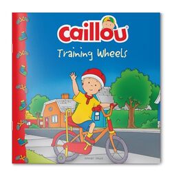 Caillou Training Wheels by Sarah Margaret Johanson, Eric Sevigny-Paperback