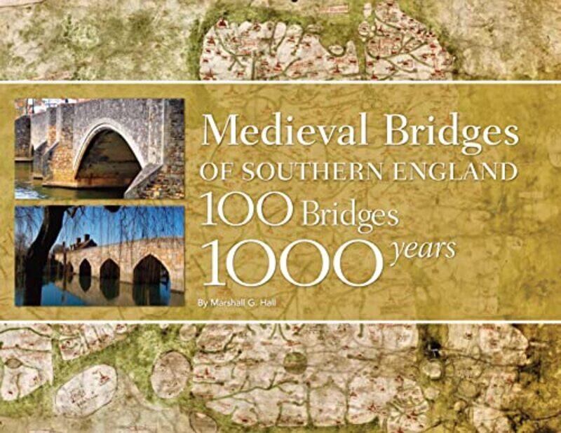 

Medieval Bridges of Southern England by Marshall G Hall-Hardcover