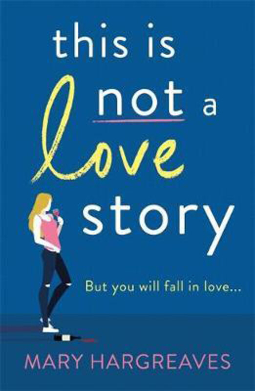 

This Is Not A Love Story: Hilarious and heartwarming: the only book you need to read in 2021!, Paperback Book, By: Mary Hargreaves