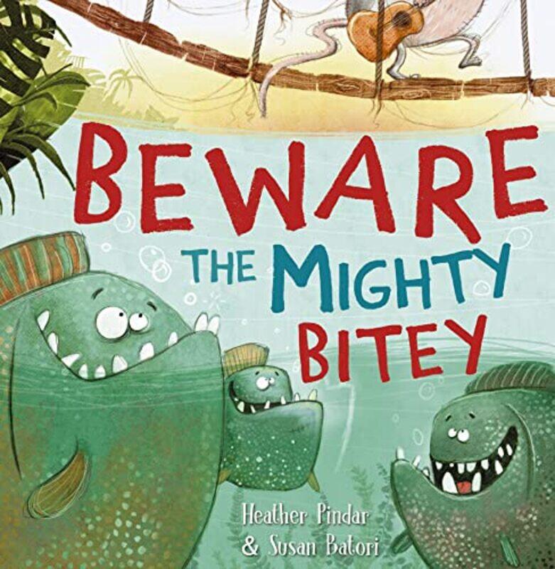 

Beware the Mighty Bitey by Heather PindarSusan Batori-Paperback