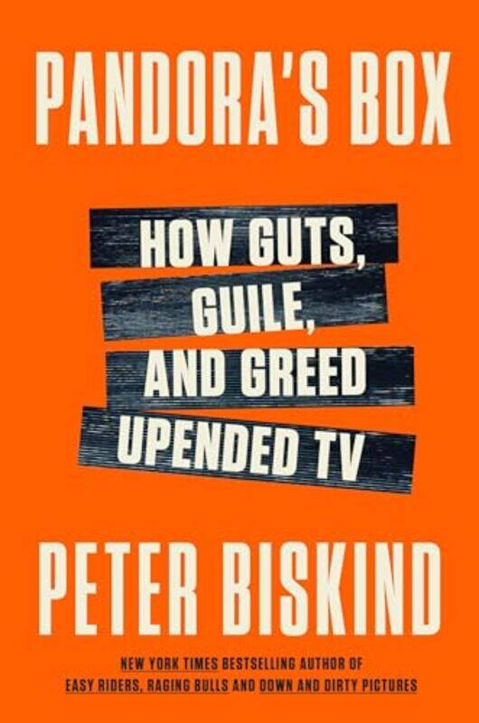 

Pandoras Box How Guts Guile And Greed Upended Tv By Biskind, Peter - Hardcover