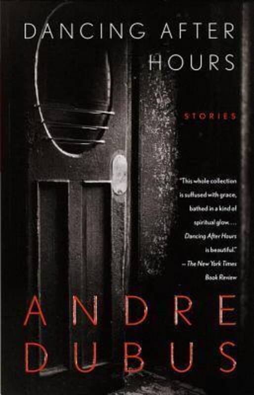 Dancing After Hours: Stories,Paperback, By:Dubus, Andre