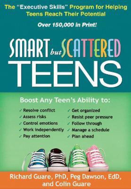 

Smart but Scattered Teens: The "Executive Skills" Program for Helping Teens Reach Their Potential, Paperback Book, By: Richard Guare
