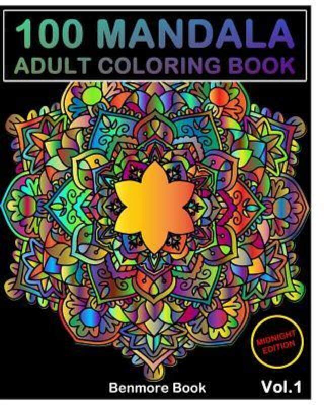 

100 Mandala Midnight Edition: Adult Coloring Book 100 Mandala Images Stress Management Coloring Book