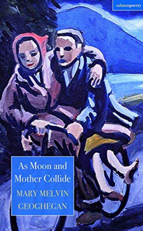 

As Moon and Mother Collide by Mary Melvin Geoghegan-Paperback