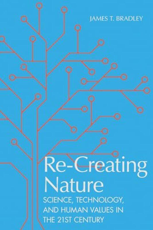 

ReCreating Nature by James T Bradley-Hardcover