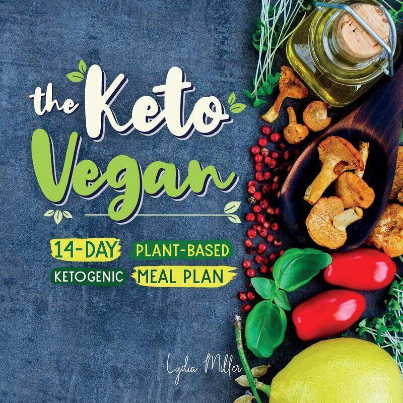 

The Keto Vegan: 14-Day Plant-Based Ketogenic Meal Plan