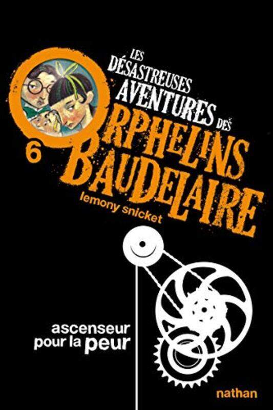 

Les Desastreuses Aventures Des Orphelins Baudelaire 6 Ascenseur Pour La Peur Vol06 by SNICKET HELQUIST -Paperback