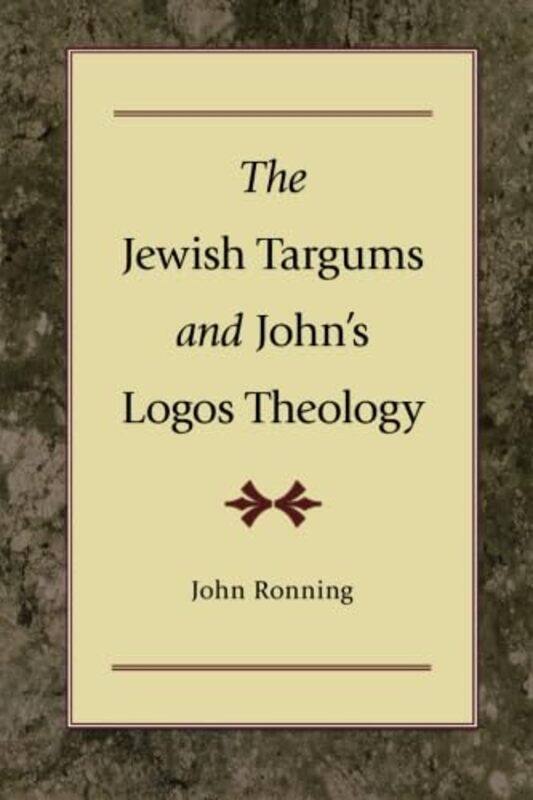 

The Jewish Targums and Johns Logos Theology by Paperblanks-Paperback