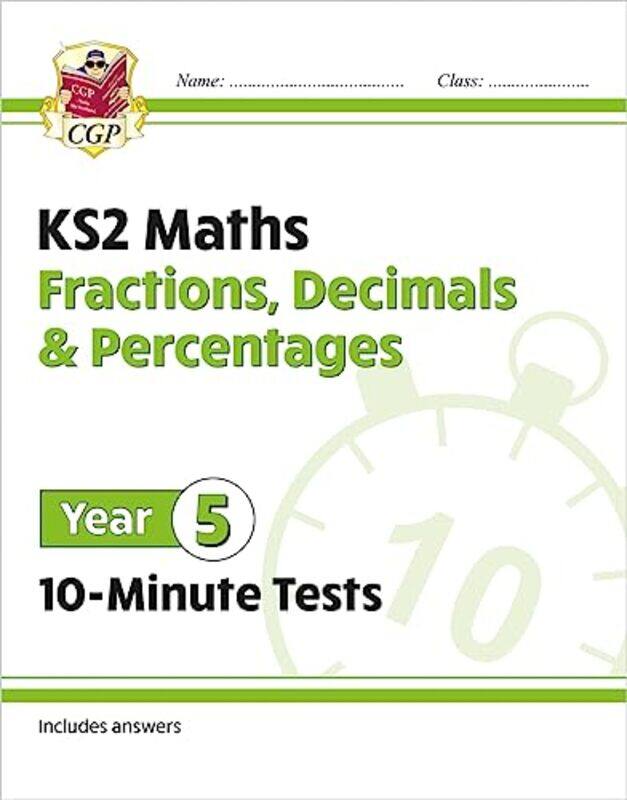 

KS2 Year 5 Maths 10Minute Tests Fractions Decimals and Percentages by CGP BooksCGP Books-Paperback