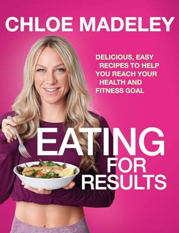 

Eating for Results by Chloe Madeley-Paperback