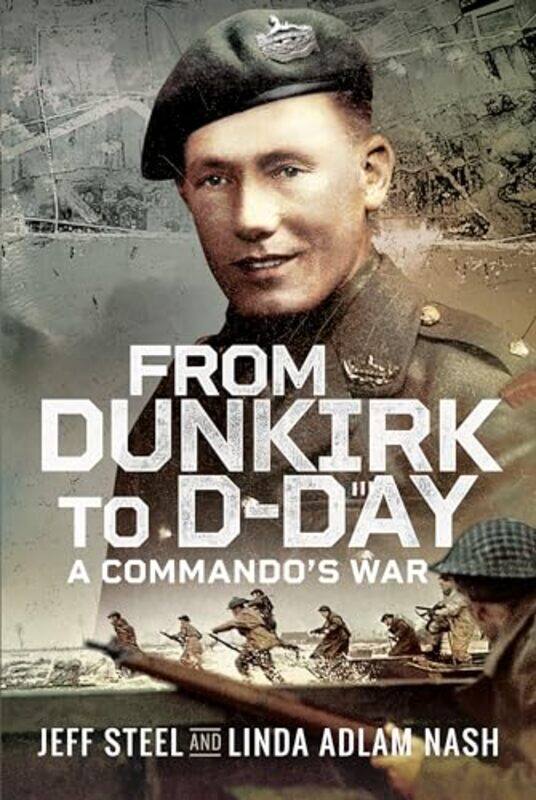 

From Dunkirk To Dday by Jeff SteelLinda Adlam Nash-Hardcover