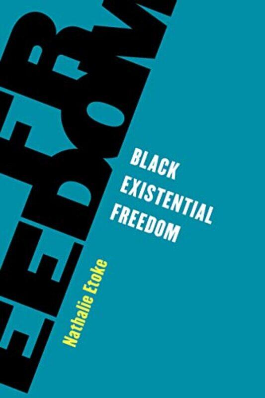 

Black Existential Freedom by Lesley SimsLaure FournierSara RojoLee CosgroveBarbara Vagnozzi-Paperback
