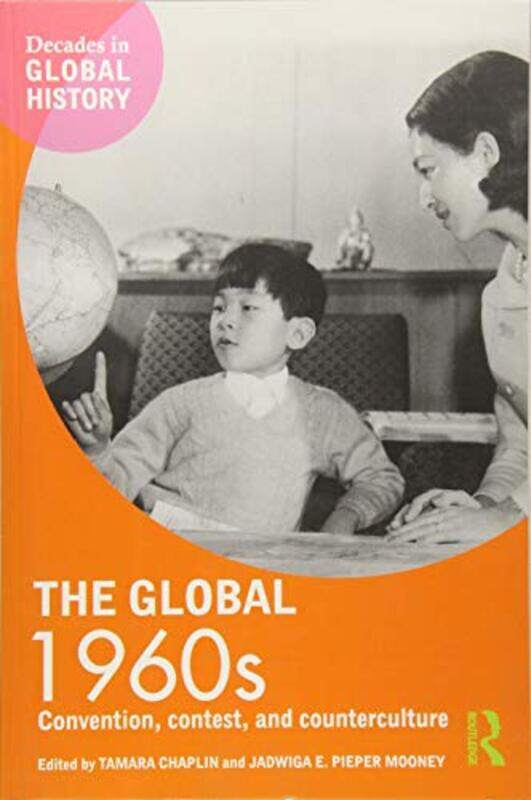 

The Global 1960s by Tamara ChaplinJadwiga E Pieper Mooney-Paperback