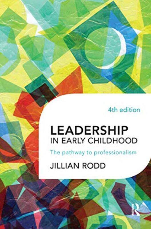 

Leadership In Early Childhood The Pathway To Professionalism by Rodd, Jillian - Hardcover