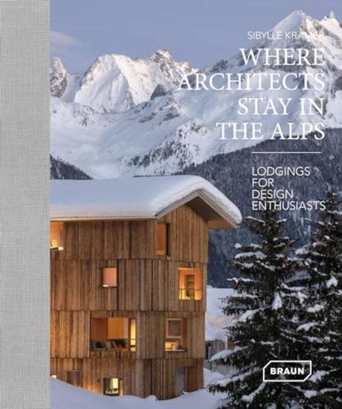 

Where Architects Stay in the Alps by Sibylle Kramer-Hardcover