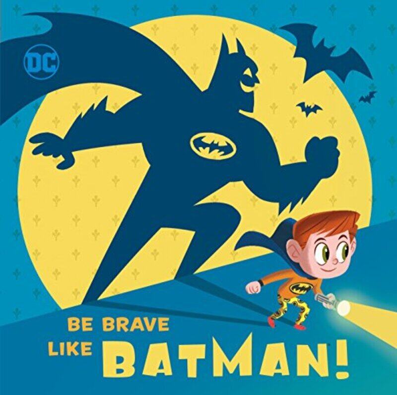 

Be Brave Like Batman Dc Super Friends By Laura Hitchcock Hardcover