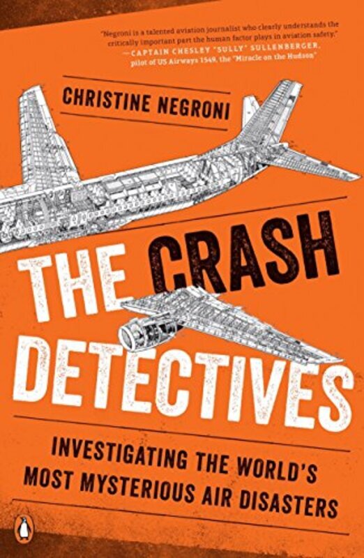 

The Crash Detectives: Investigating the Worlds Most Mysterious Air Disasters , Paperback by Negroni, Christine