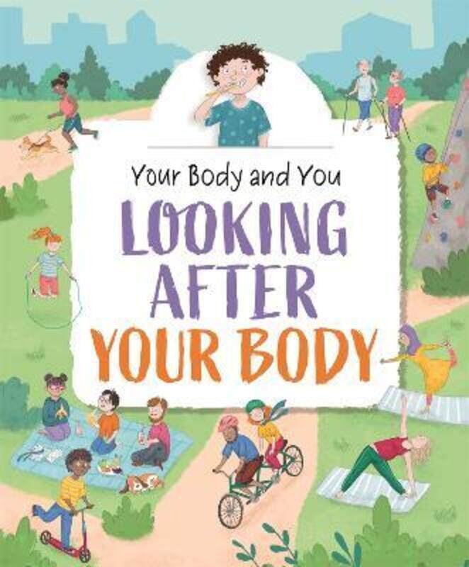 

Your Body and You: Looking After Your Body.Hardcover,By :Ganeri, Anita