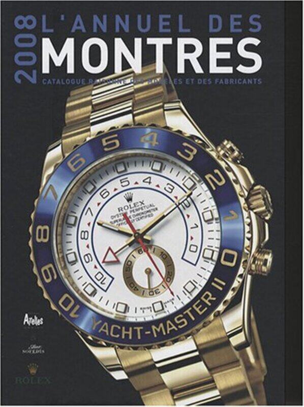 

L'Annuel des montres : Catalogue raisonne des modeles et des fabricants, Paperback, By: Peter Braun