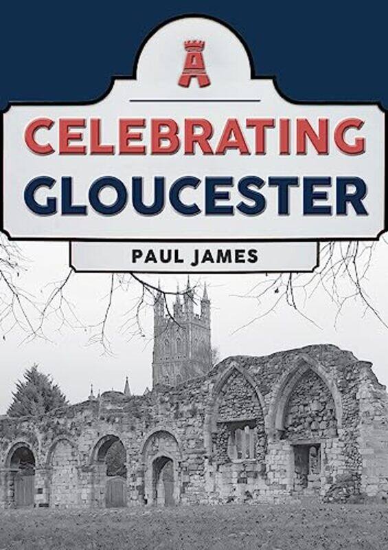 

Celebrating Gloucester by Paul James-Paperback