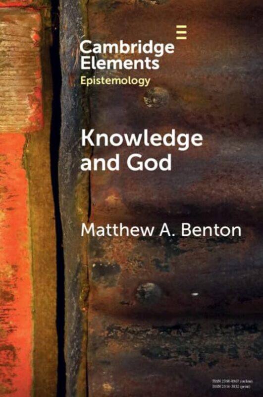 

Knowledge and God by Matthew A. (Seattle Pacific University) Benton -Paperback