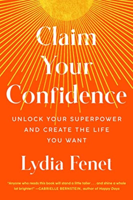 Claim Your Confidence by Lydia Fenet-Hardcover