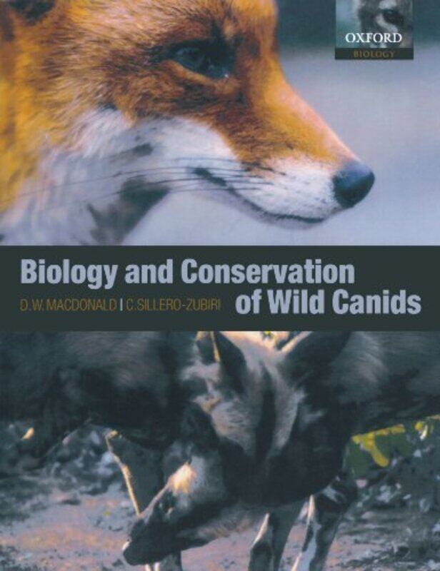 

The Biology and Conservation of Wild Canids by Daniel Ogden-Paperback