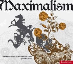 ^(Q) Maximalism: The Graphic Design of Decadence& Excess,Paperback,ByCharlotte Rivers