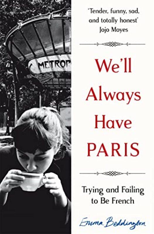 

Well Always Have Paris Trying And Failing To Be French by Beddington, Emma - Paperback