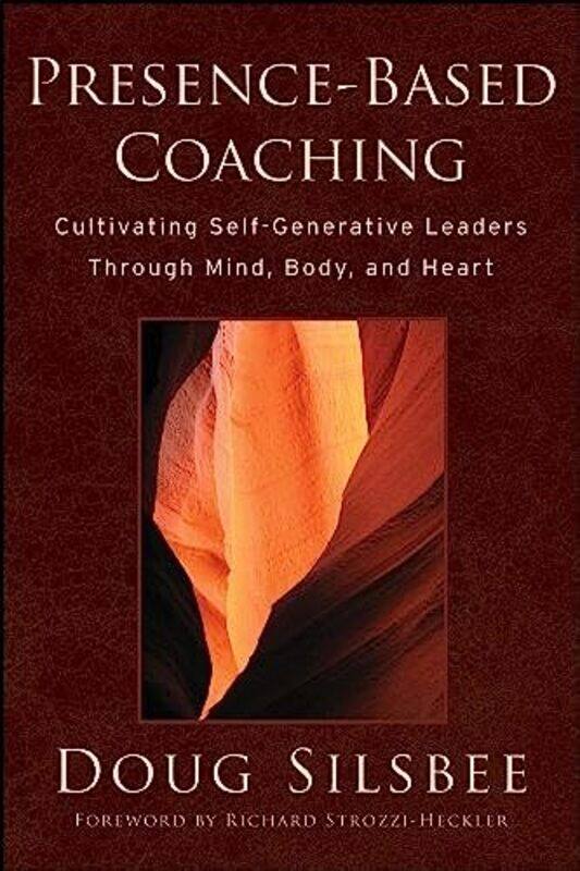 

PresenceBased Coaching by Doug Silsbee-Hardcover