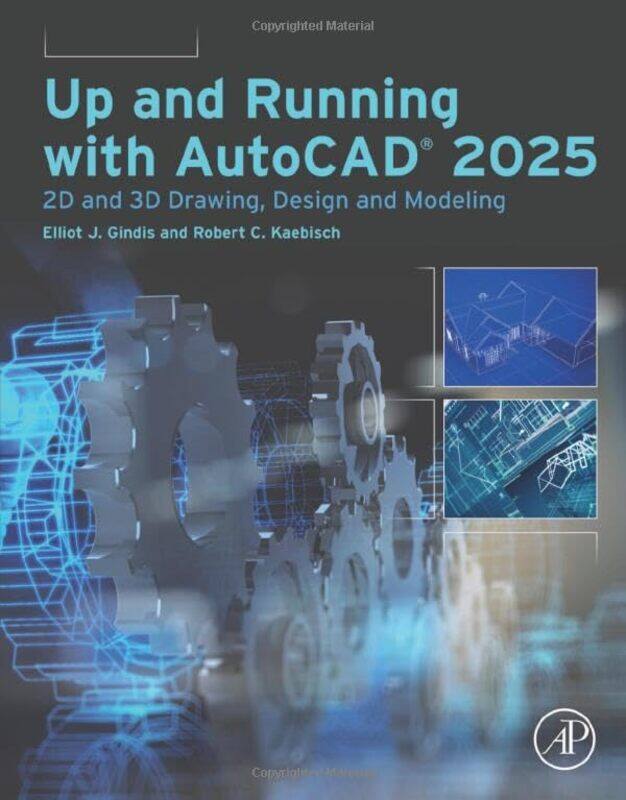 

Up And Running With Autocad R 2025 2D And 3D Drawing Design And Modeling by Kaebisch, Robert C. (Licensed Architect; Instructor, Construction Sciences