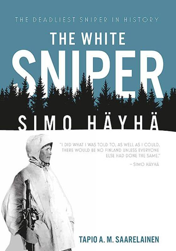 

The White Sniper Simo HaYha by Tapio Saarelainen-Hardcover