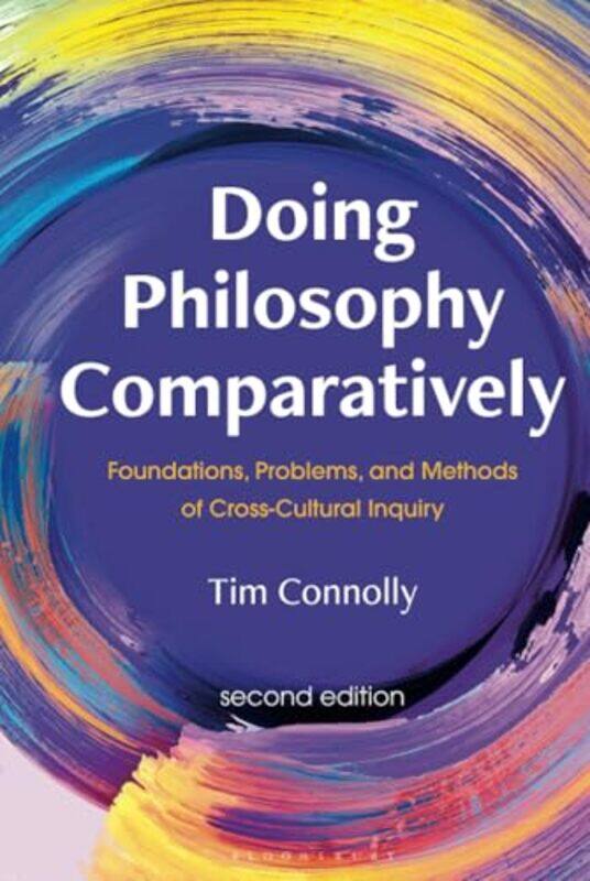 

Doing Philosophy Comparatively by Tim (East Stroudsburg University, USA) Connolly-Hardcover